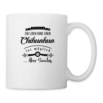 chihuahua leben sinnlos - Tasse - Weiß - Rechts