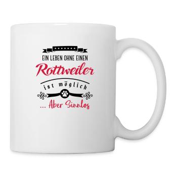 rottweiler leben sinnlos - Tasse - Weiß - Rechts