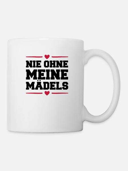 nie ohne meine maedels herz - Tasse - Weiß