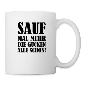 sauf_mal_mehr_01 - Tasse - Weiß - Rechts