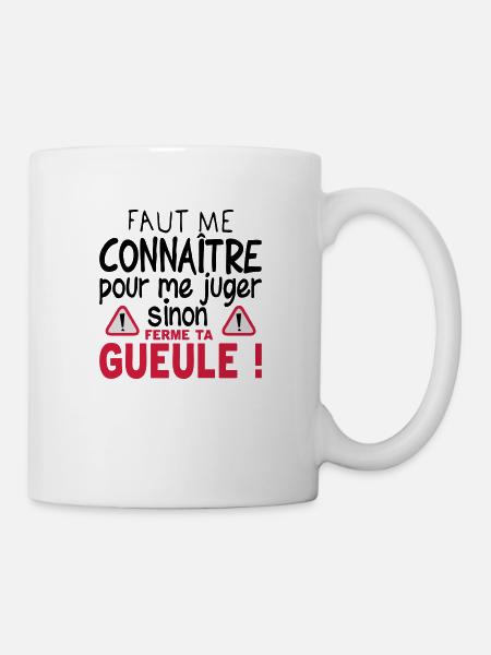 citation connaitre juger ferme ta gueule - Mug blanc - blanc