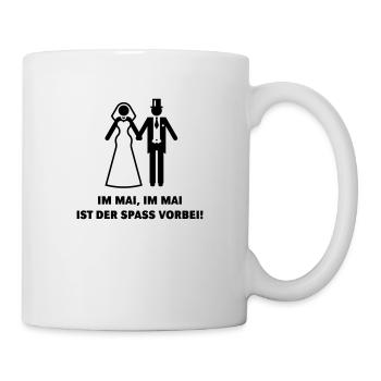 Im Mai, Im Mai Ist Der Spaß Vorbei! (Hochzeit JGA) - Tasse - Weiß - Rechts