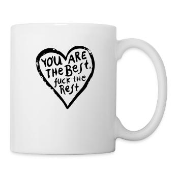 You are the best - fuck the rest! - Tasse - Weiß - Rechts
