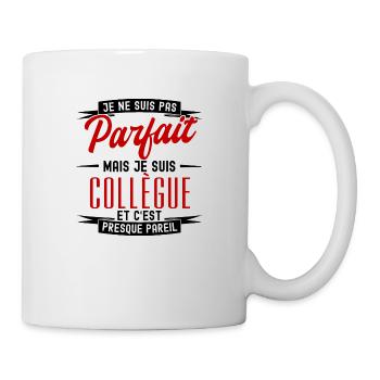 pas parfait mais collègue - Mug blanc - blanc - Droite