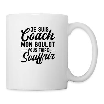 Je suis Coach mon boulot vous faire souffrir - Mug blanc - blanc - Droite