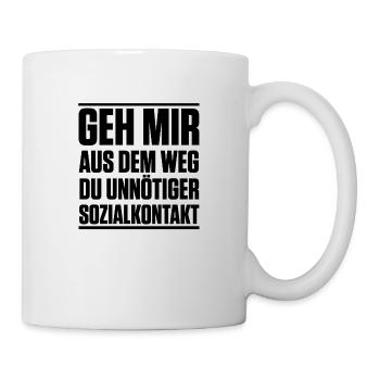 Geh Mir aus dem Weg du unnötiger Sozialkontakt - Tasse - Weiß - Rechts