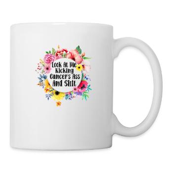 Look At Me Kicking Cancer es Ass And Shit, Cancer - Tasse - Weiß - Rechts