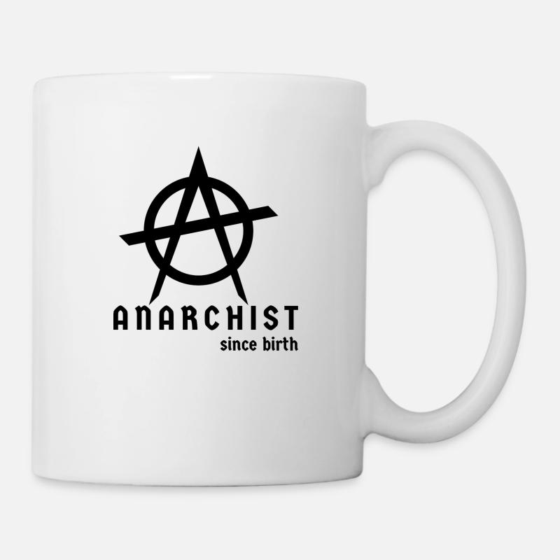 Anarchist seit der Geburt - Tasse - Weiß