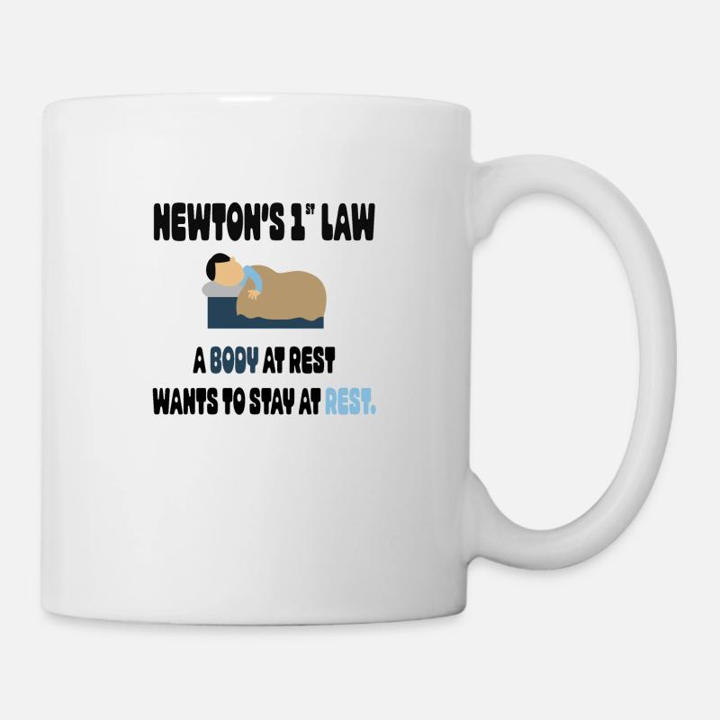 Newtons 1. Gesetz, ein Body in Rest will - Tasse - Weiß