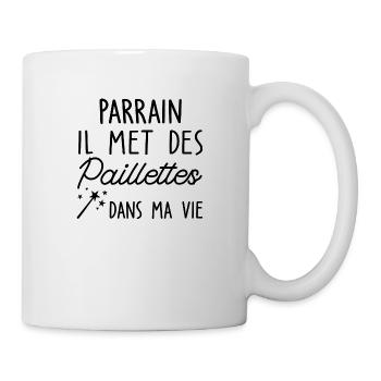 Parrain il met des Paillettes dans ma vie - Mug blanc - blanc - Droite