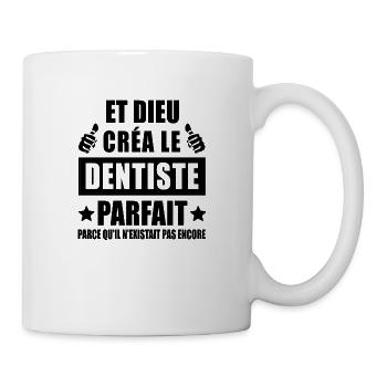 Dieu créa le dentiste parfait / humour dentiste - Mug blanc - blanc - Droite