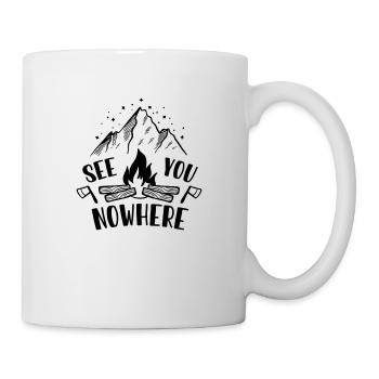 See you nowhere | Camping Natur Design - Tasse - Weiß - Rechts