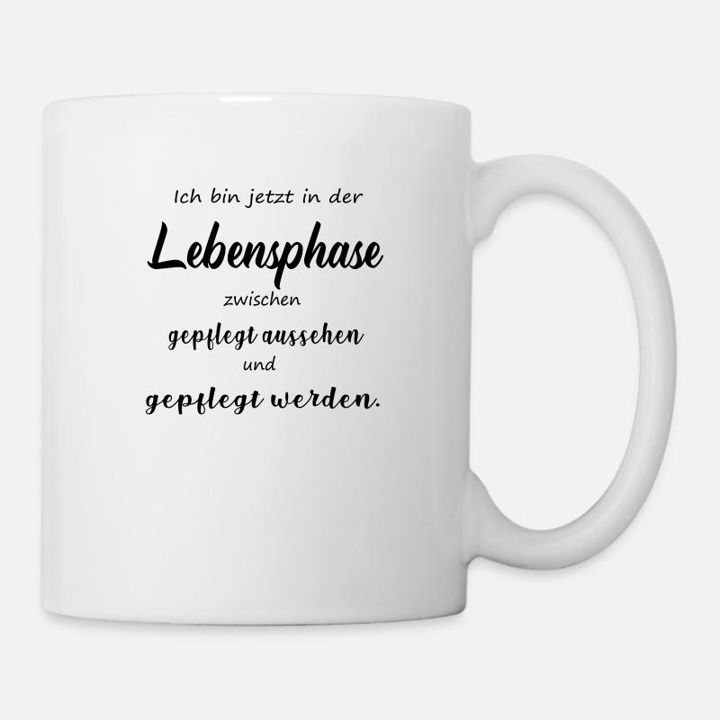 Ich bin jetzt in der Lebensphase ... - Tasse - Weiß
