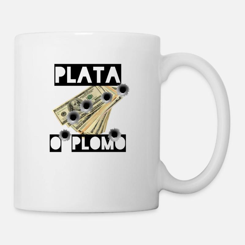 Plata o Plomo - Tasse - Weiß