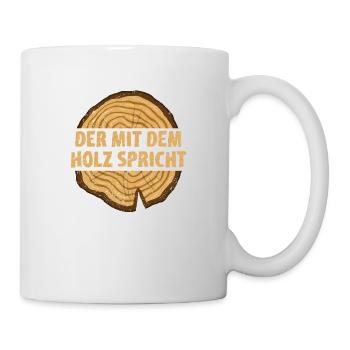 Der Mit Dem Holz Spricht Schreiner Tischler - Tasse - Weiß - Rechts