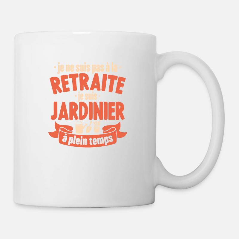 Je Ne Suis Pas À La Retraite Cadeau Jardinier - Mug blanc - blanc