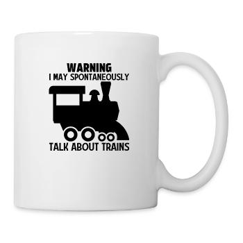 Warnung Ich kann spontan über Züge sprechen - Tasse - Weiß - Rechts
