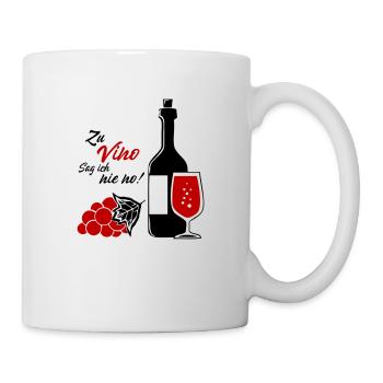 Zu Vino sag ich nie no! - Tasse - Weiß - Rechts