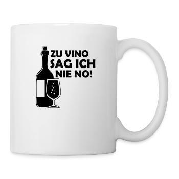 Zu Vino sag ich nie no! - Tasse - Weiß - Rechts