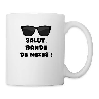 salut bande de nazes - Mug blanc - blanc - Droite