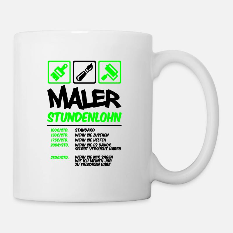 Farbe änderbar | Maler Stundenlohn - Tasse - Weiß