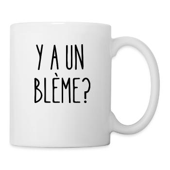 y a un blème - Mug blanc - blanc - Droite