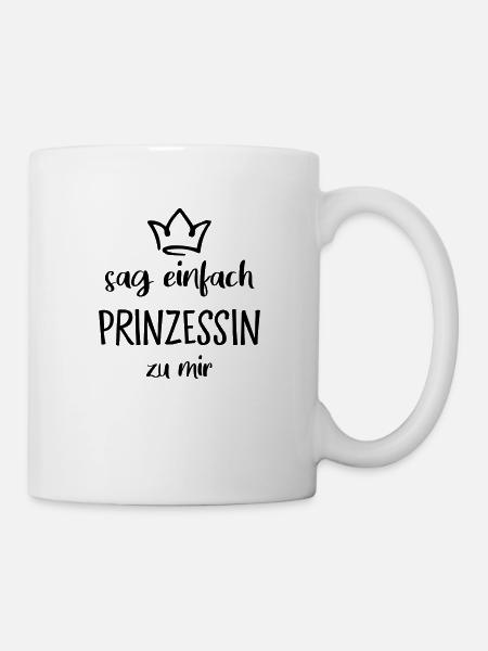 sag einfach prinzessin zu mir - Tasse - Weiß