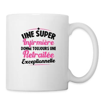 Une super infirmière donne toujours une retraitée - Mug blanc - blanc - Droite