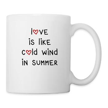 love is like cold wind in summer summer saying - Mug - white - Right