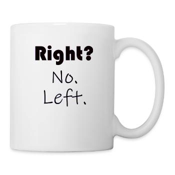 Droite? Non. Gauche. - Dictons - Cadeau - Mug blanc - blanc - Droite