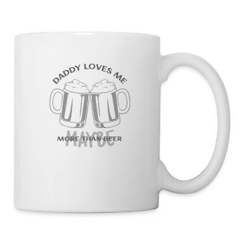 Daddy loves me more than Beer (maybe) - Tasse - Weiß - Rechts