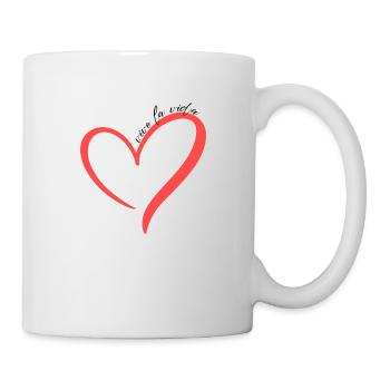 Vive La Vida - Live Your Life - Tasse - Weiß - Rechts