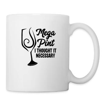 Mega Pint I Thought It Necessary - Mug - white - Right