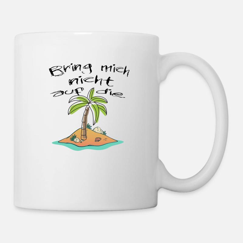 Bring mich nicht auf die Palme - Tasse - Weiß