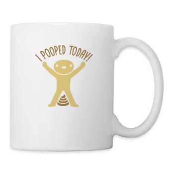 I pooped today Zitat - Tasse - Weiß - Rechts