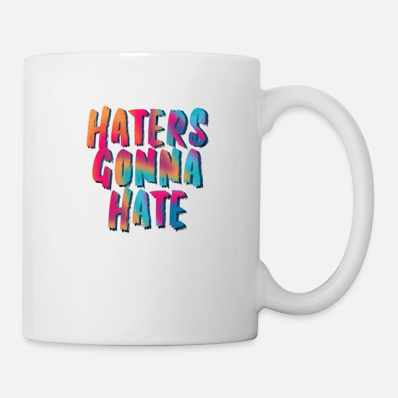 Haters Gonna Hate - Mug - white