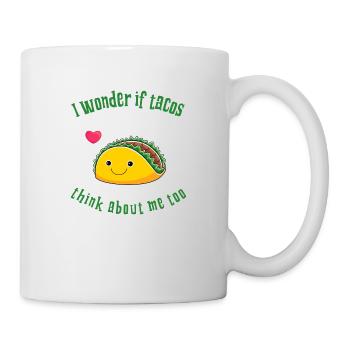 Ich frage mich, ob Tacos auch an mich denken. Taco Liebhaber - Tasse - Weiß - Rechts