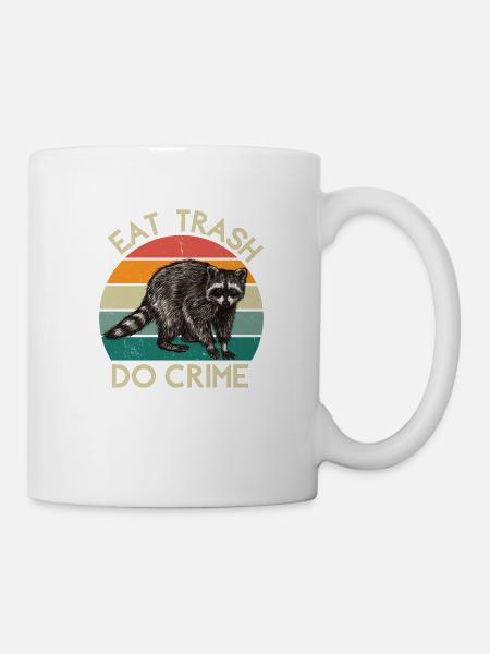 Eat Trash Do Crime | Waschbär Design - Tasse - Weiß
