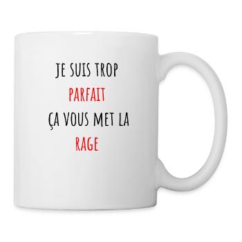 je suis trop parfait ça vous met la rage - Mug blanc - blanc - Droite