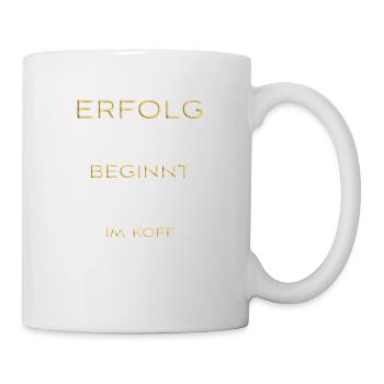 erfolg beginnt im kopf - Tasse - Weiß - Rechts
