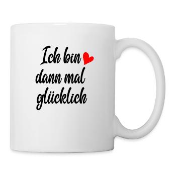 Ich bin dann mal glücklich - Tasse - Weiß - Rechts