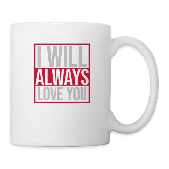 I will always love - Mug - white - Right