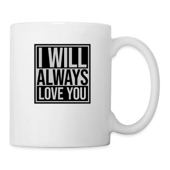 I will always love - Mug - white - Right