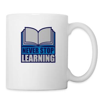 never stop learning Zitat - Tasse - Weiß - Rechts