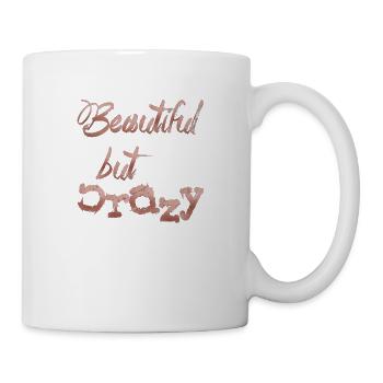 Beautiful but crazy - Tasse - Weiß - Rechts