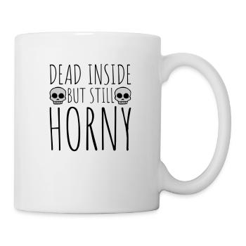 dead inside but horny - Tasse - Weiß - Rechts