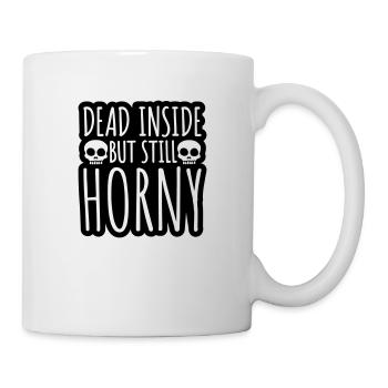 dead inside but horny - Tasse - Weiß - Rechts
