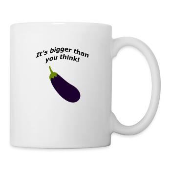 It's bigger than you think! - Tasse - Weiß - Rechts