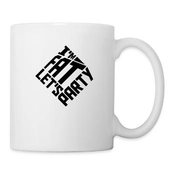 im fat lets party - Tasse - Weiß - Rechts
