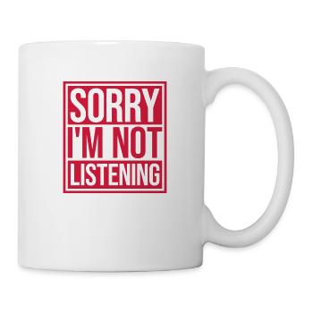 sorry in not listening - Mug - white - Right